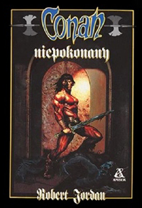 Robert Jordan: Conan niepokonany