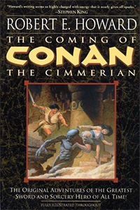 Robert E. Howard: The Coming of Conan the Cimmerian