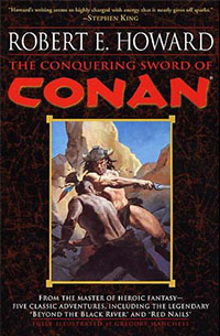 Robert E. Howard: The Conquering Sword of Conan