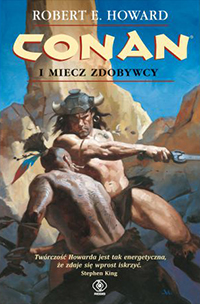 Robert E. Howard: Conan i miecz zdobywcy