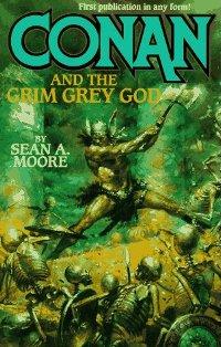 Sean A. Moore: Conan and the Grim Grey God