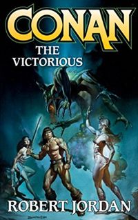 Robert Jordan: Conan the Victorious